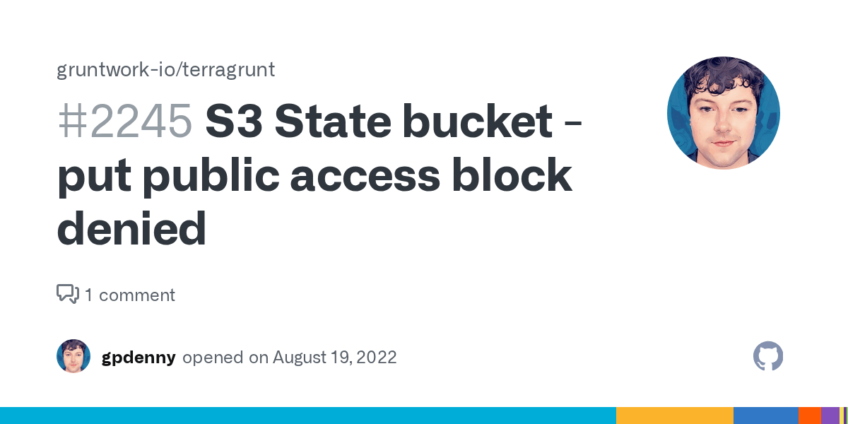 S3 State bucket put public access block denied · Issue 2245