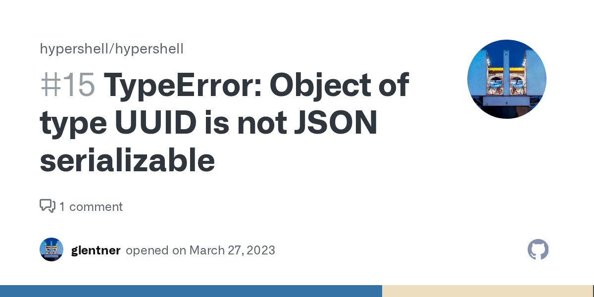 TypeError Object of type UUID is not JSON serializable · Issue 15 · glentner/hypershell · GitHub