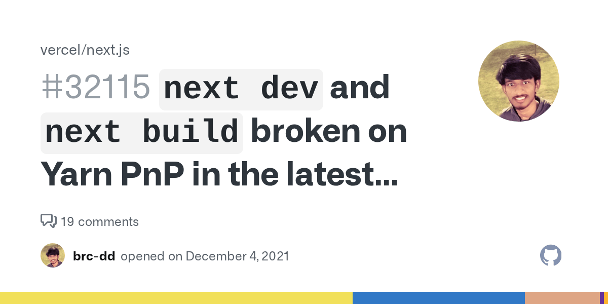 `next dev` and `next build` broken on Yarn PnP in the latest release · Issue 32115 · vercel