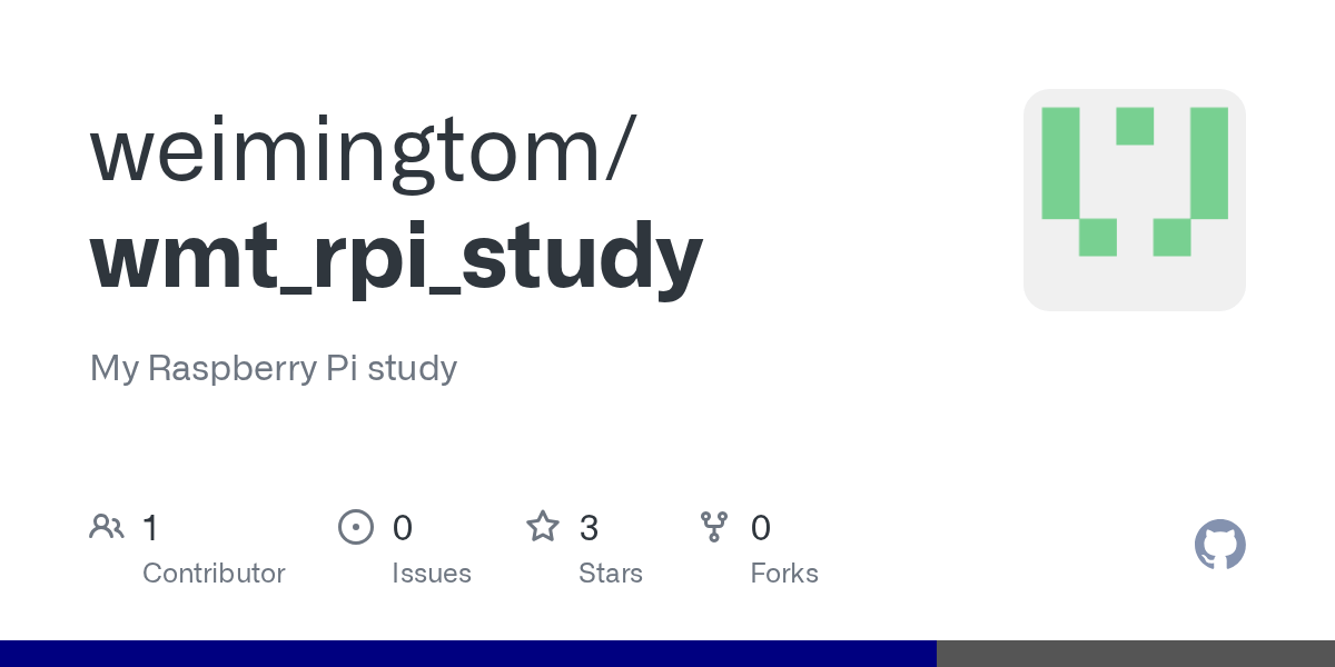 GitHub weimingtom/wmt_rpi_study My Raspberry Pi study