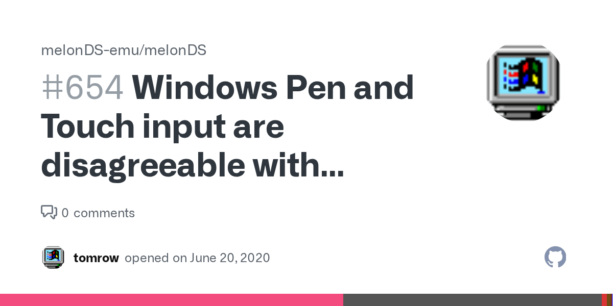Windows Pen and Touch input are disagreeable with MelonDS · Issue 654