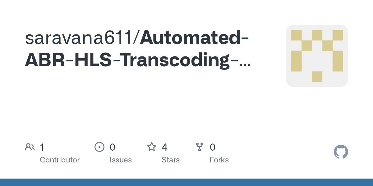 GitHub saravana611/AutomatedABRHLSTranscodingUsingAWSMediaConvert