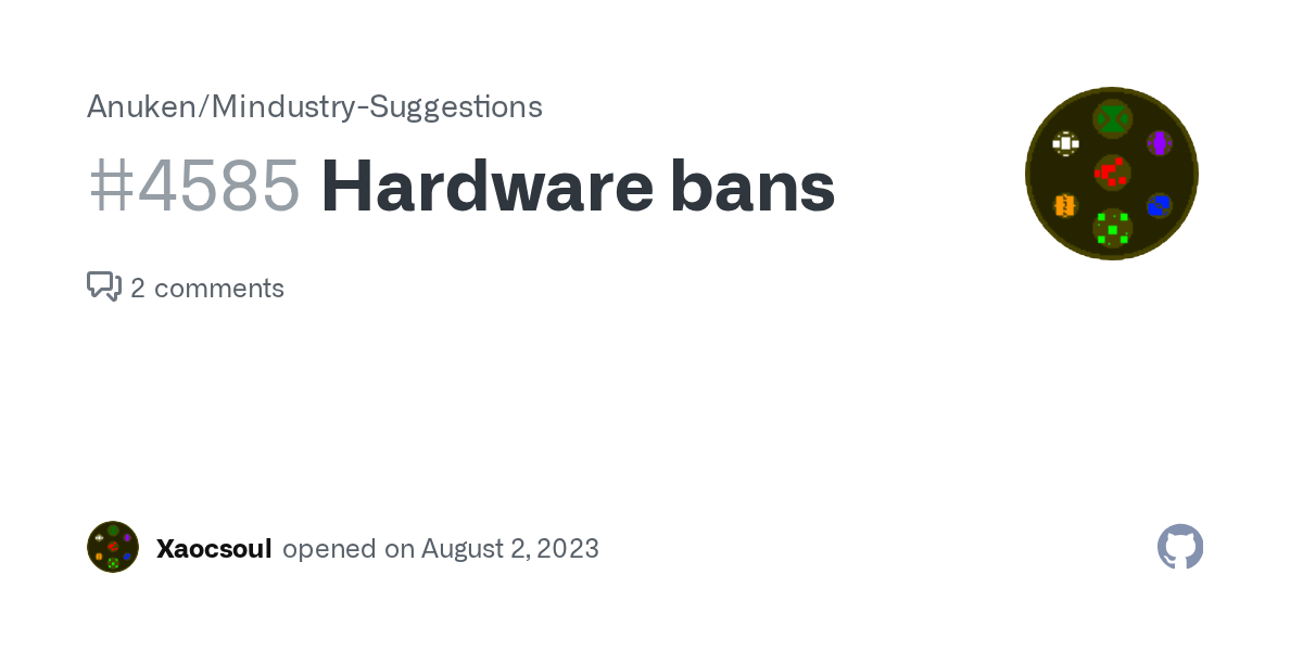 Hardware bans · Issue 4585 · Anuken/MindustrySuggestions · GitHub