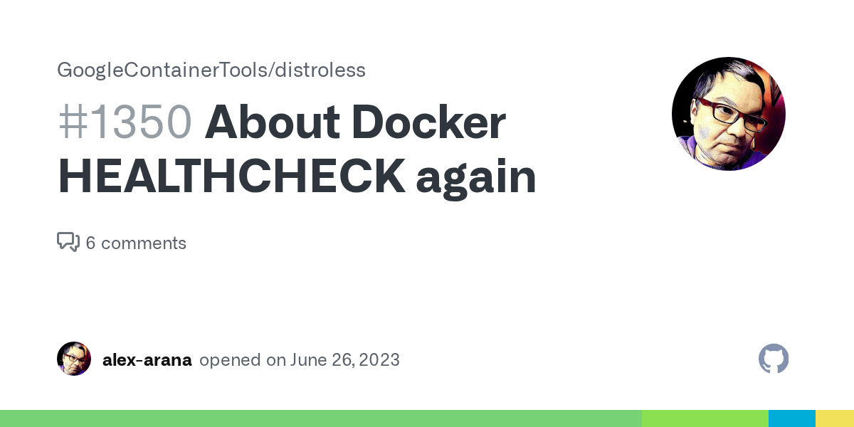 About Docker HEALTHCHECK again · Issue 1350 · GoogleContainerTools/distroless · GitHub