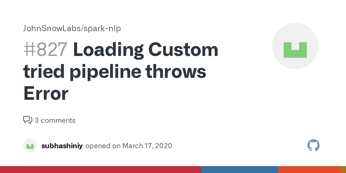 Loading Custom tried pipeline throws Error · Issue 827 · JohnSnowLabs