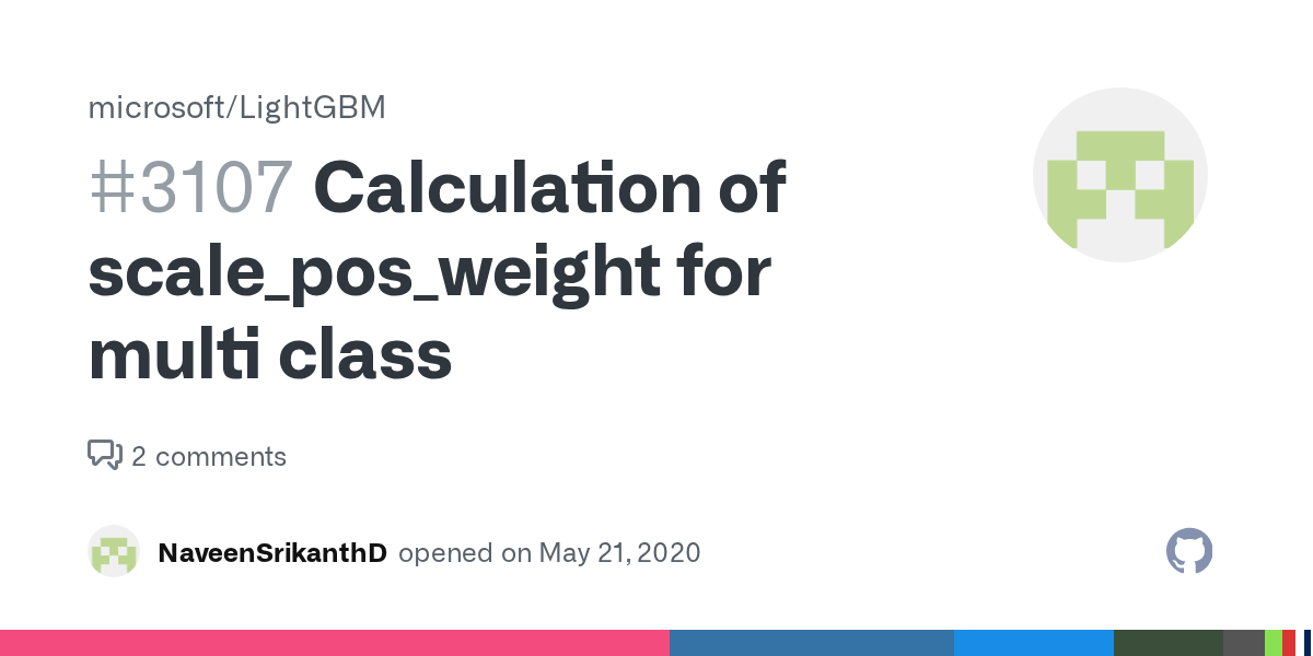 Calculation of scale_pos_weight for multi class · Issue 3107 · microsoft/LightGBM · GitHub