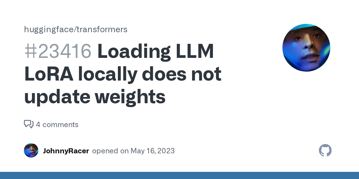 Loading LLM LoRA locally does not update weights · Issue 23416