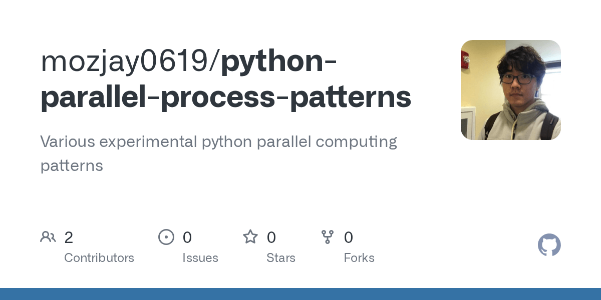 GitHub mozjay0619/pythonparallelprocesspatterns Various