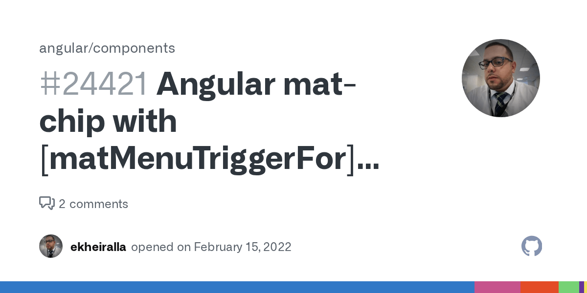 Angular matchip with [matMenuTriggerFor] conditional · Issue 24421 · · GitHub