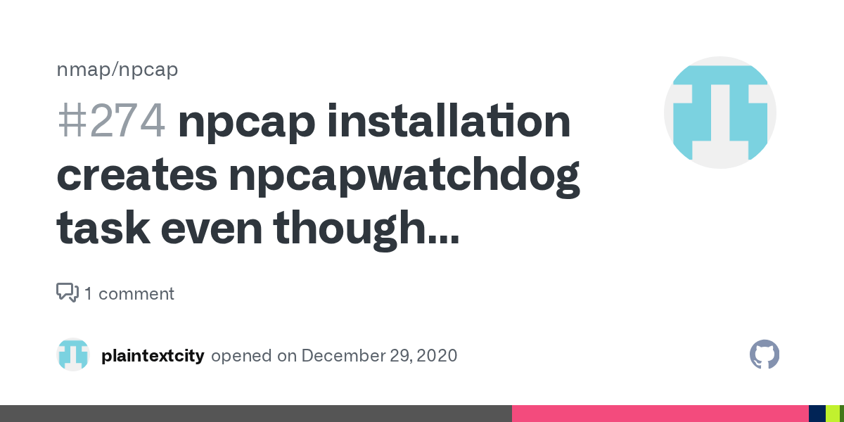 npcap installation creates npcapwatchdog task even though loopback not