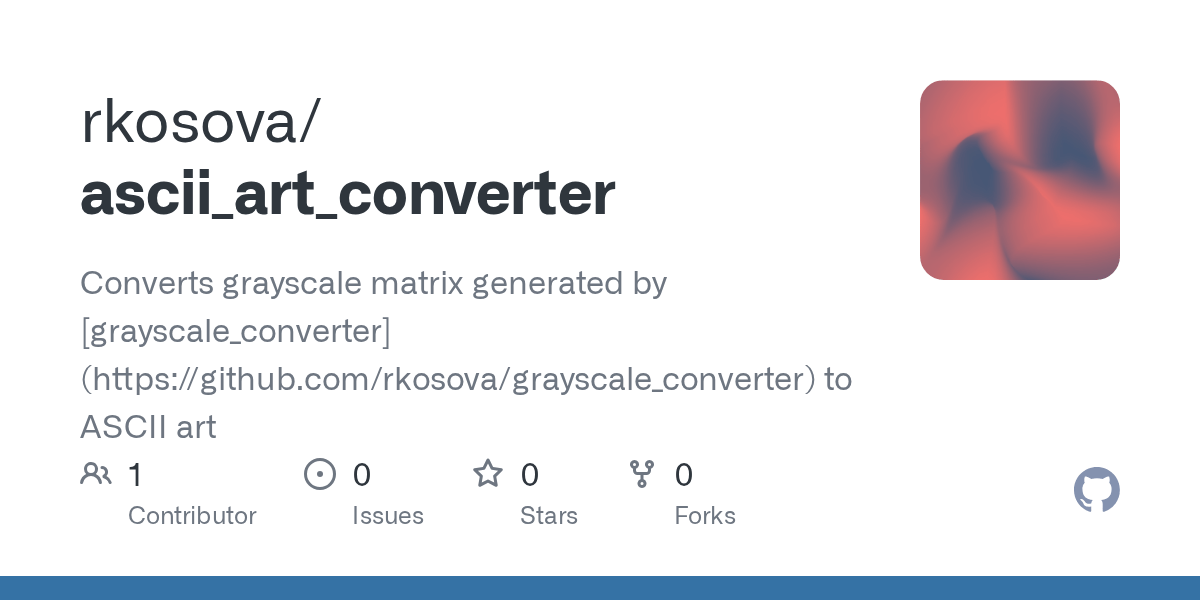 GitHub rkosova/ascii_art_converter Converts grayscale matrix