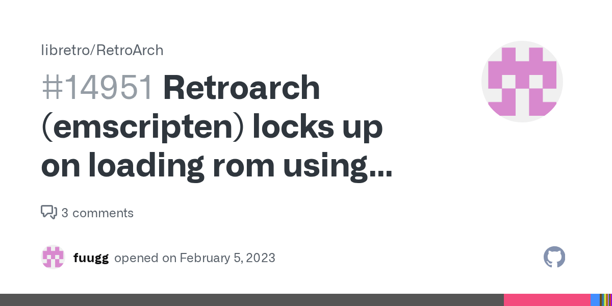 Retroarch (emscripten) locks up on loading rom using Genesis Plus core