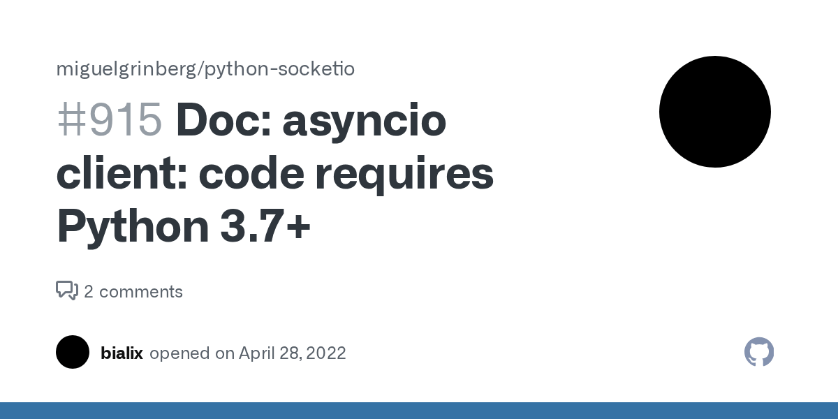 Doc asyncio client code requires Python 3.7+ · Issue 915