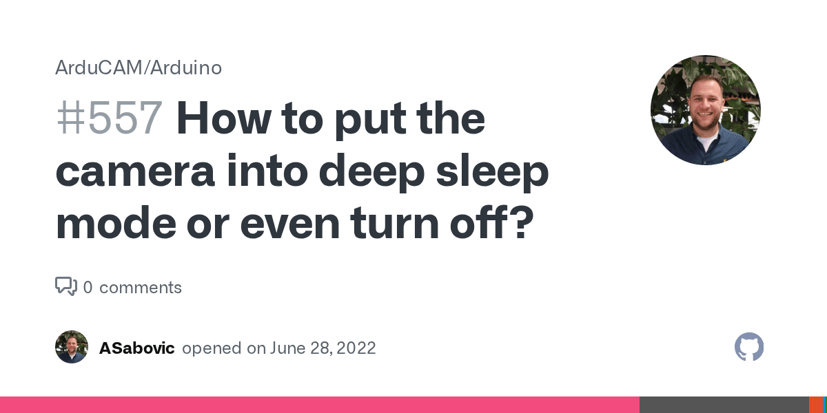 How to put the camera into deep sleep mode or even turn off? · Issue