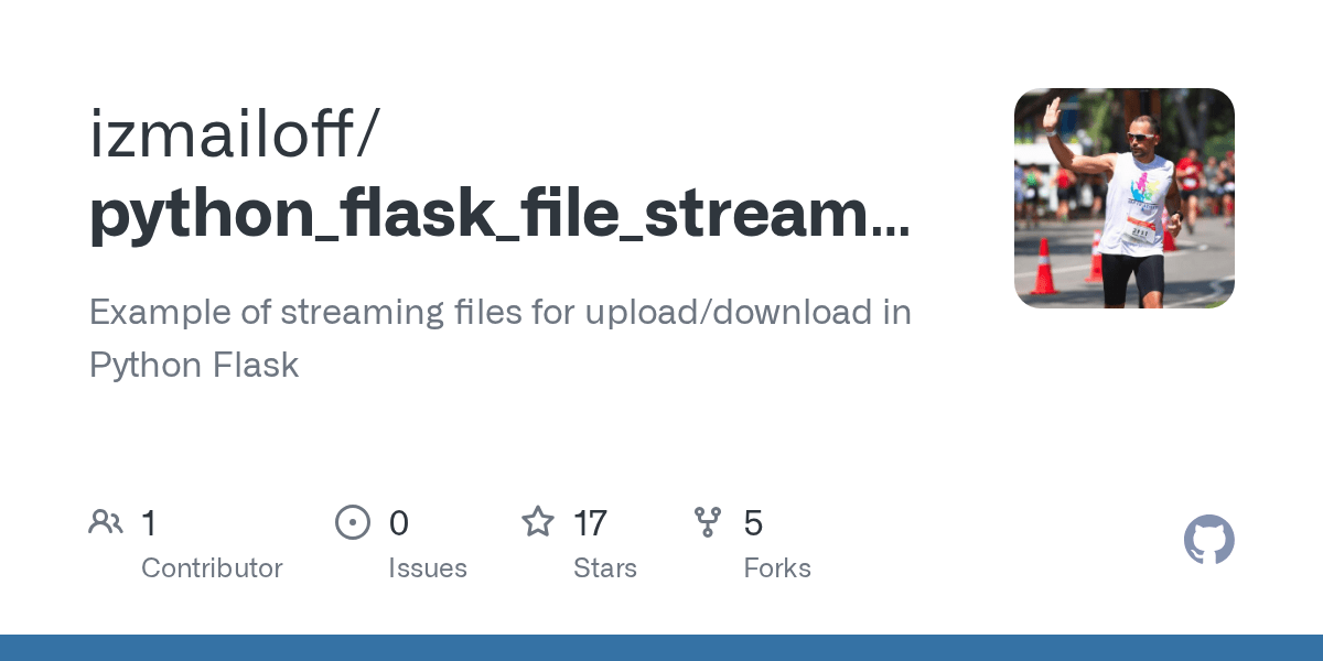 GitHub izmailoff/python_flask_file_streaming Example of streaming