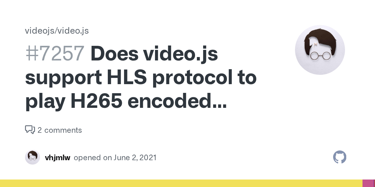 Does video.js support HLS protocol to play H265 encoded video format