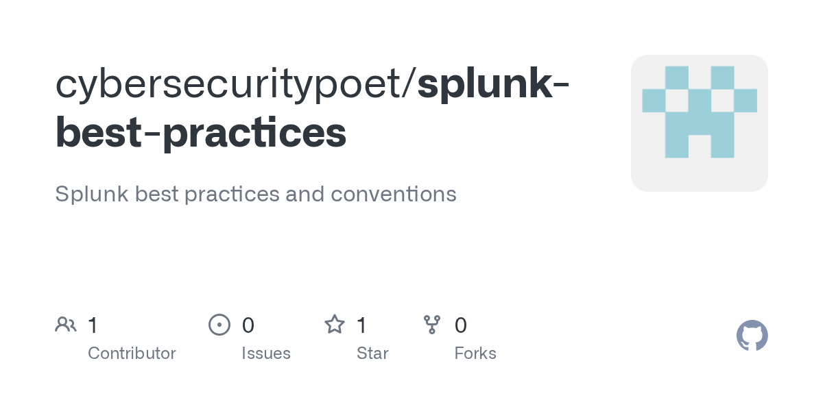 GitHub cybersecuritypoet/splunkbestpractices Splunk best practices