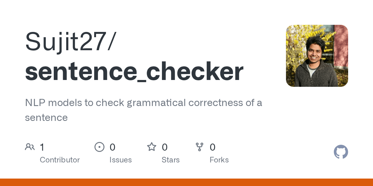 GitHub Sujit27/sentence_checker NLP models to check grammatical