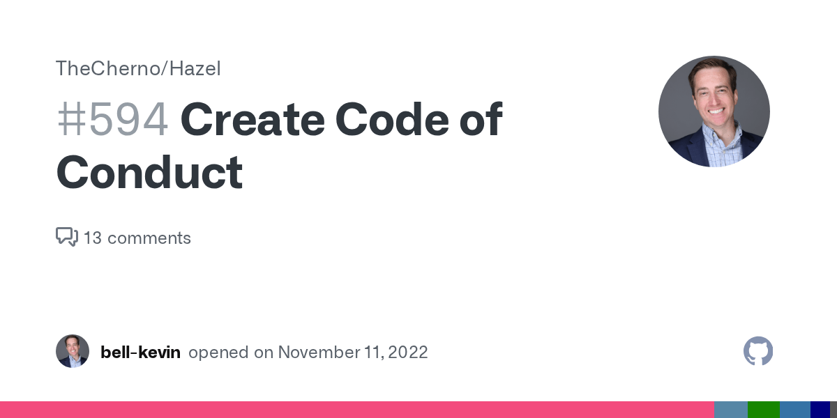 Create Code of Conduct · Issue 594 · TheCherno/Hazel · GitHub