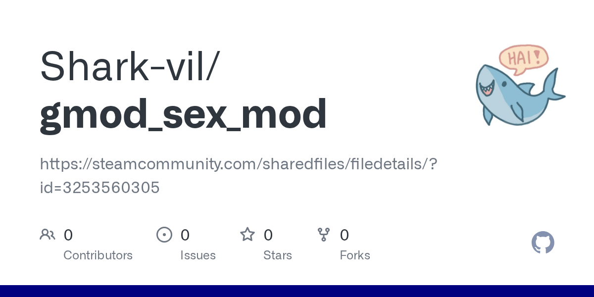 GitHub - Shark-vil/gmod_sex_mod: https://steamcommunity.com/sharedfiles