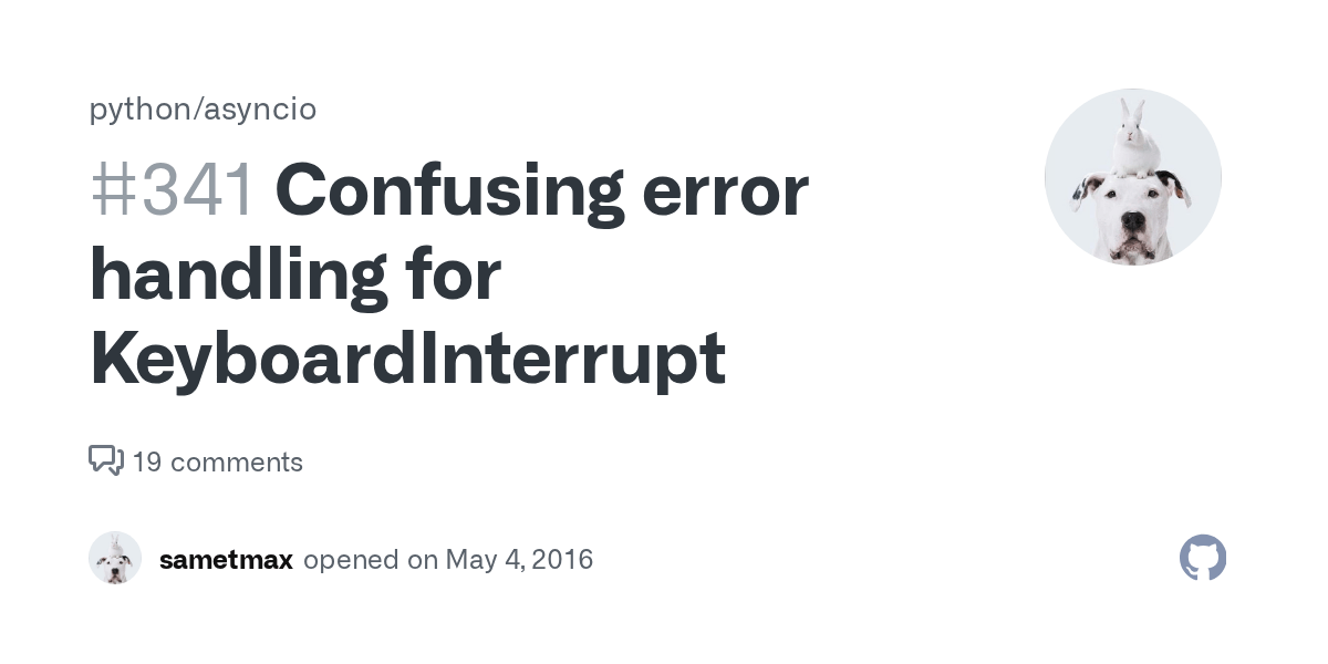 Confusing error handling for KeyboardInterrupt · Issue 341 · python