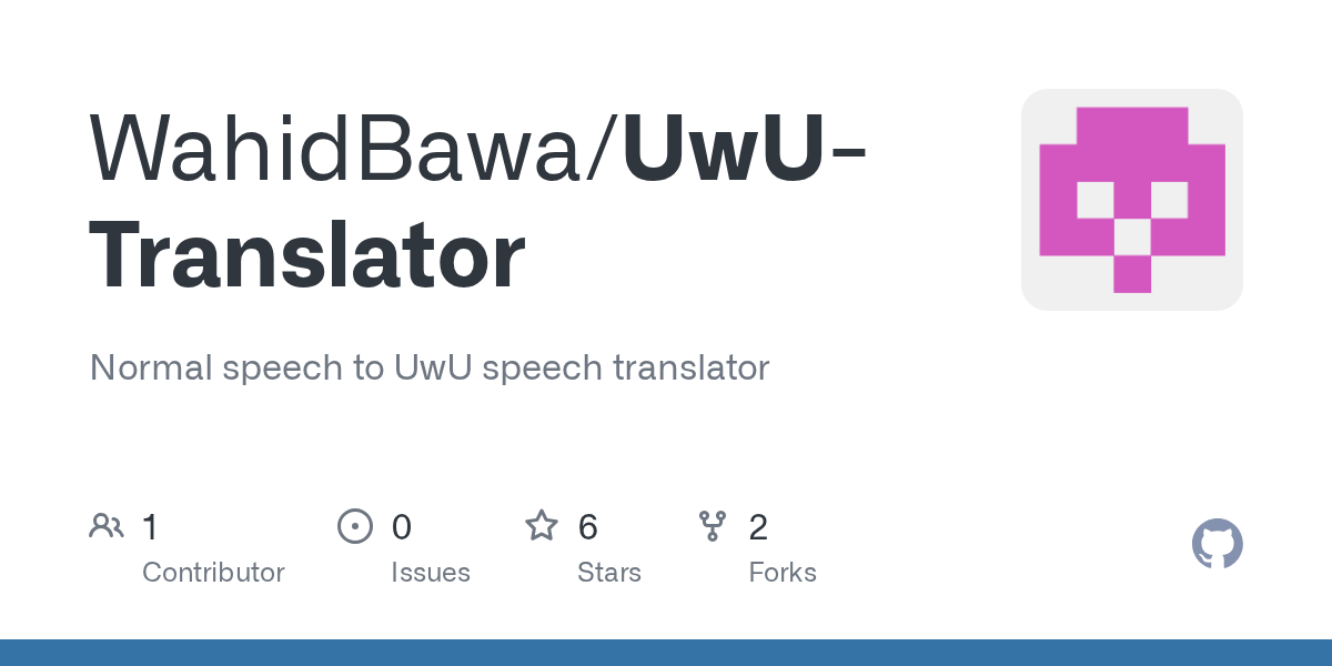 GitHub WahidBawa/UwUTranslator Normal speech to UwU speech translator