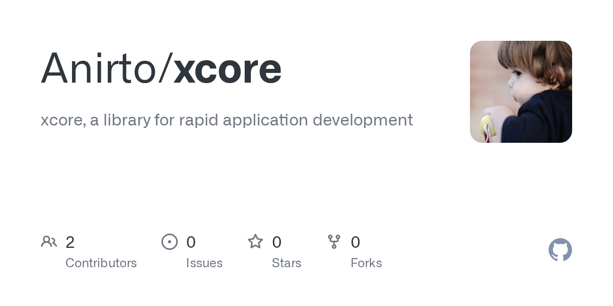 GitHub - Anirto/xcore: xcore, a library for rapid application development