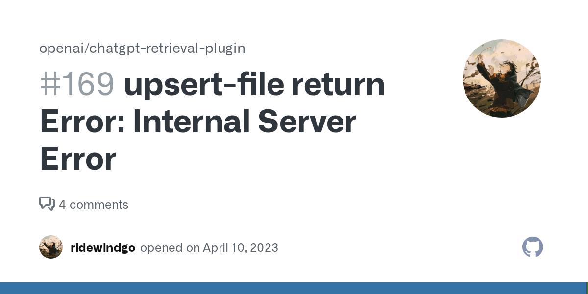 upsertfile return Error Internal Server Error · Issue 169 · openai