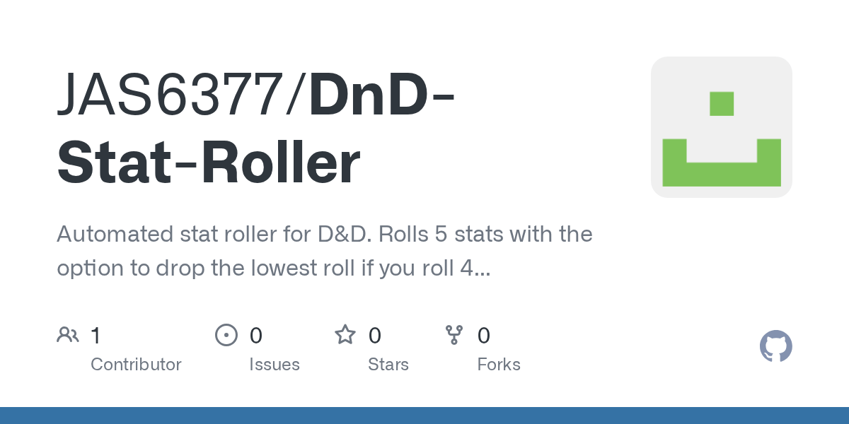 GitHub JAS6377/DnDStatRoller Automated stat roller for D&D. Rolls
