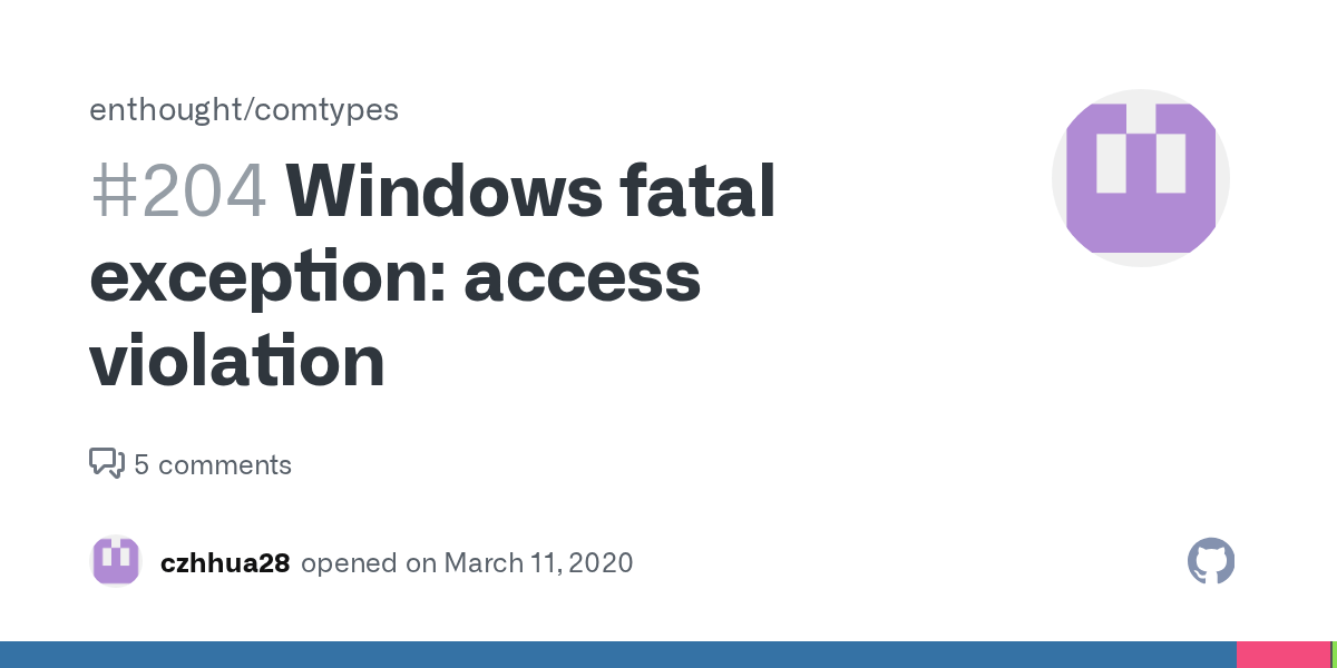 Windows fatal exception access violation · Issue 204 · enthought