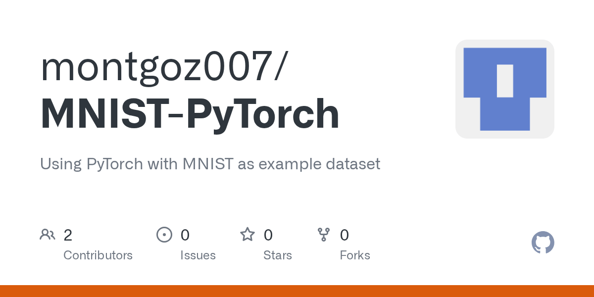 GitHub montgoz007/MNISTPyTorch Using PyTorch with MNIST as example