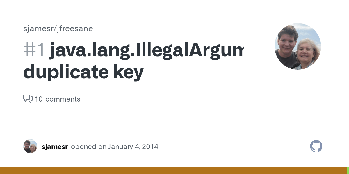 java.lang.IllegalArgumentException duplicate key · Issue 1 · sjamesr