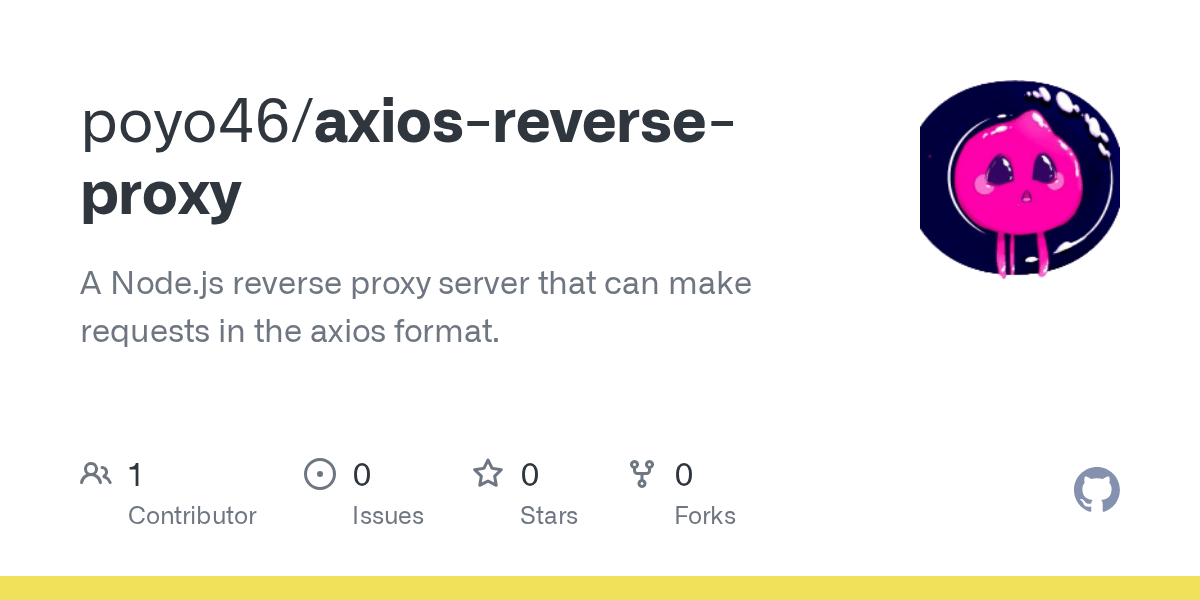 GitHub poyo46/axiosreverseproxy A Node.js reverse proxy server