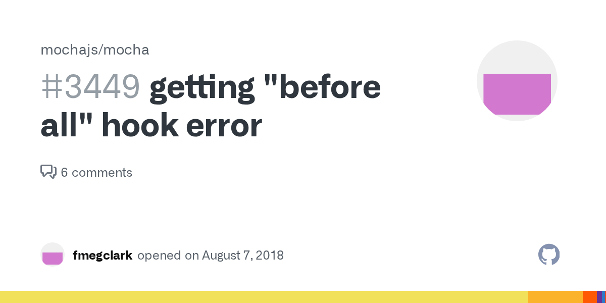 getting "before all" hook error · Issue 3449 · mochajs/mocha · GitHub