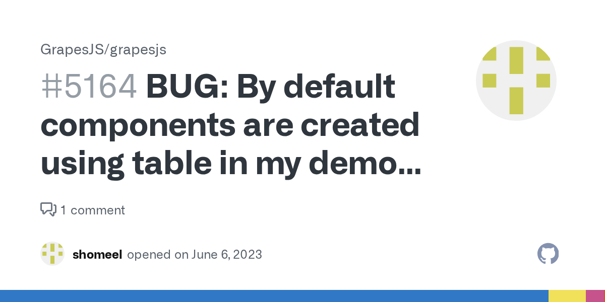 BUG By default components are created using table in my demo project