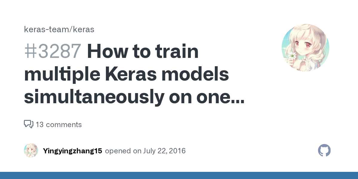 How to train multiple Keras models simultaneously on one GPU? · Issue