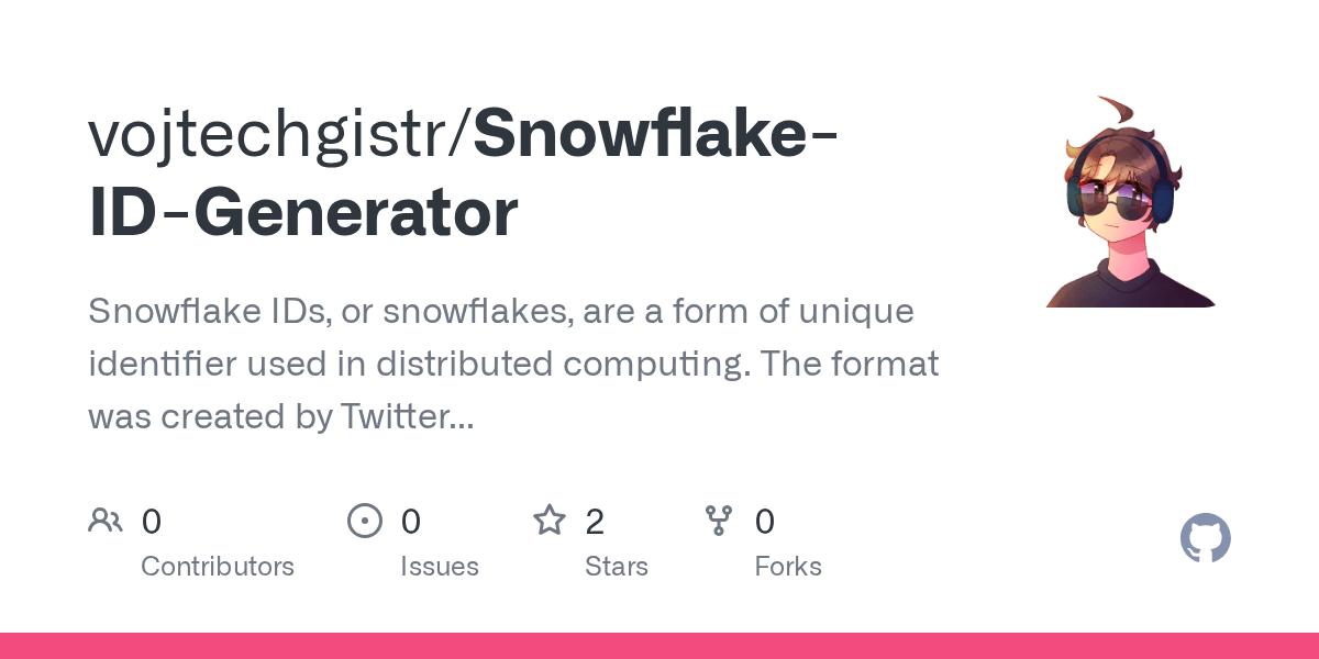 GitHub DaRealAdalbertBro/SnowflakeIDGenerator Snowflake IDs, or