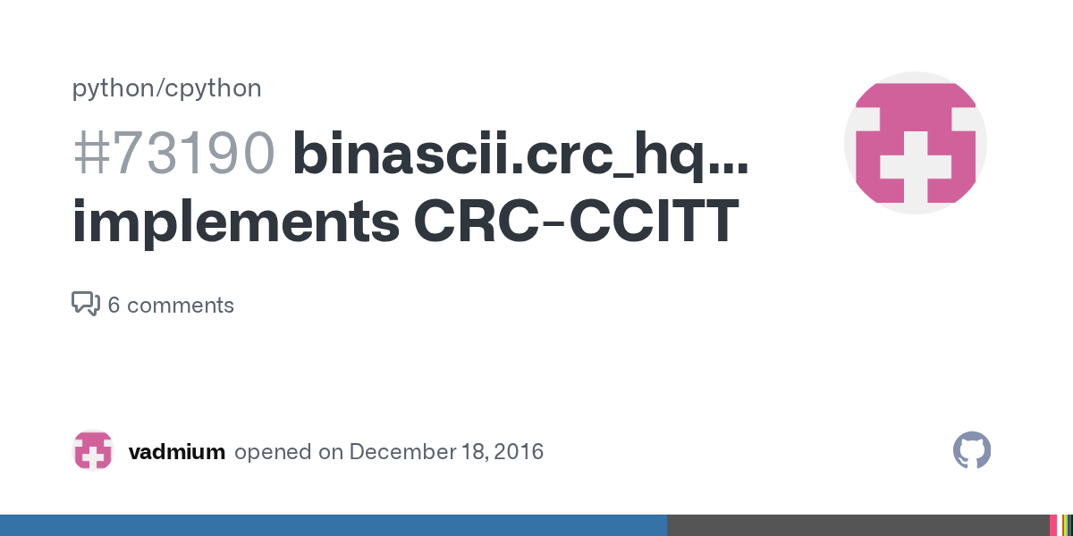 binascii.crc_hqx() implements CRCCCITT · Issue 73190 · python/cpython