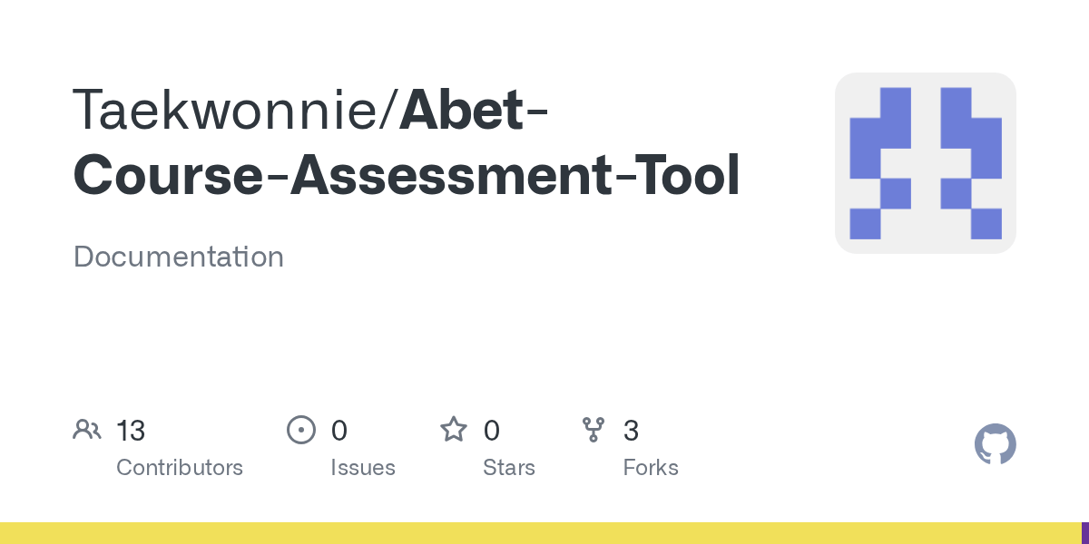 GitHub Taekwonnie/AbetCourseAssessmentTool Documentation