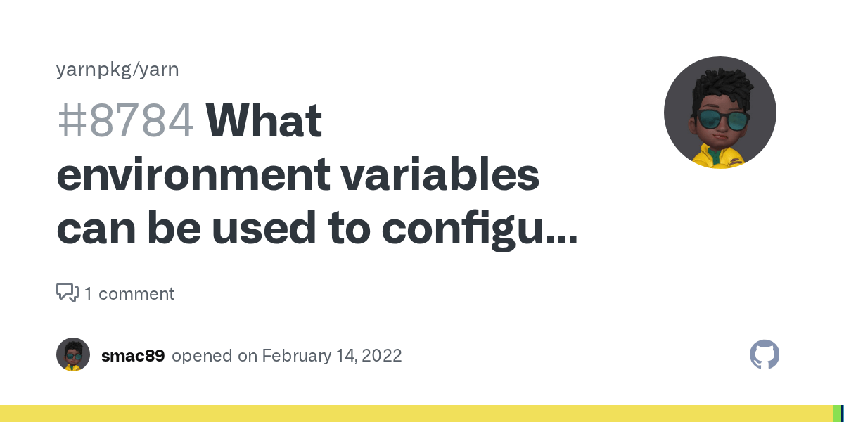 What environment variables can be used to configure yarn? · Issue 8784
