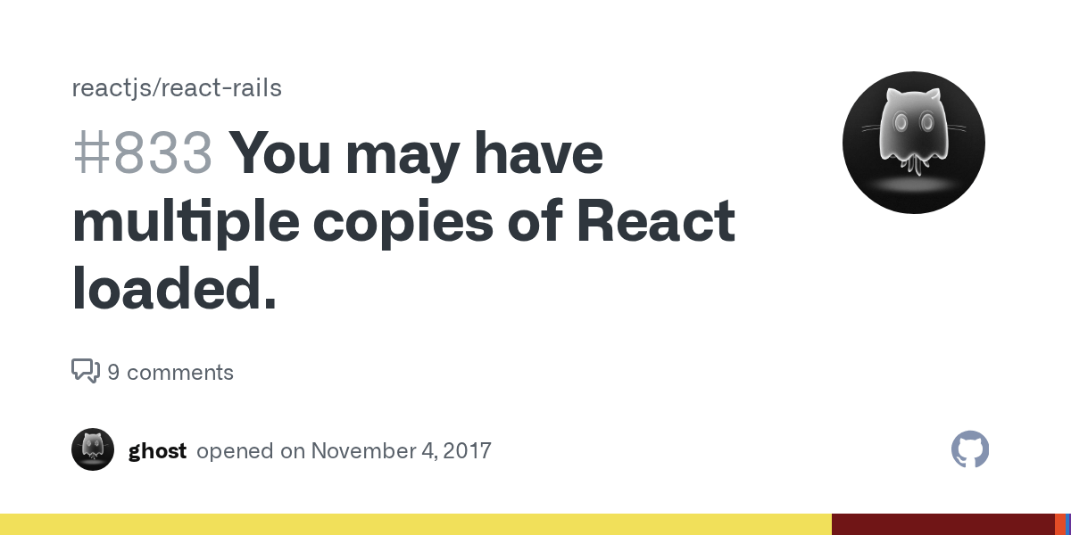 You may have multiple copies of React loaded. · Issue 833 · reactjs