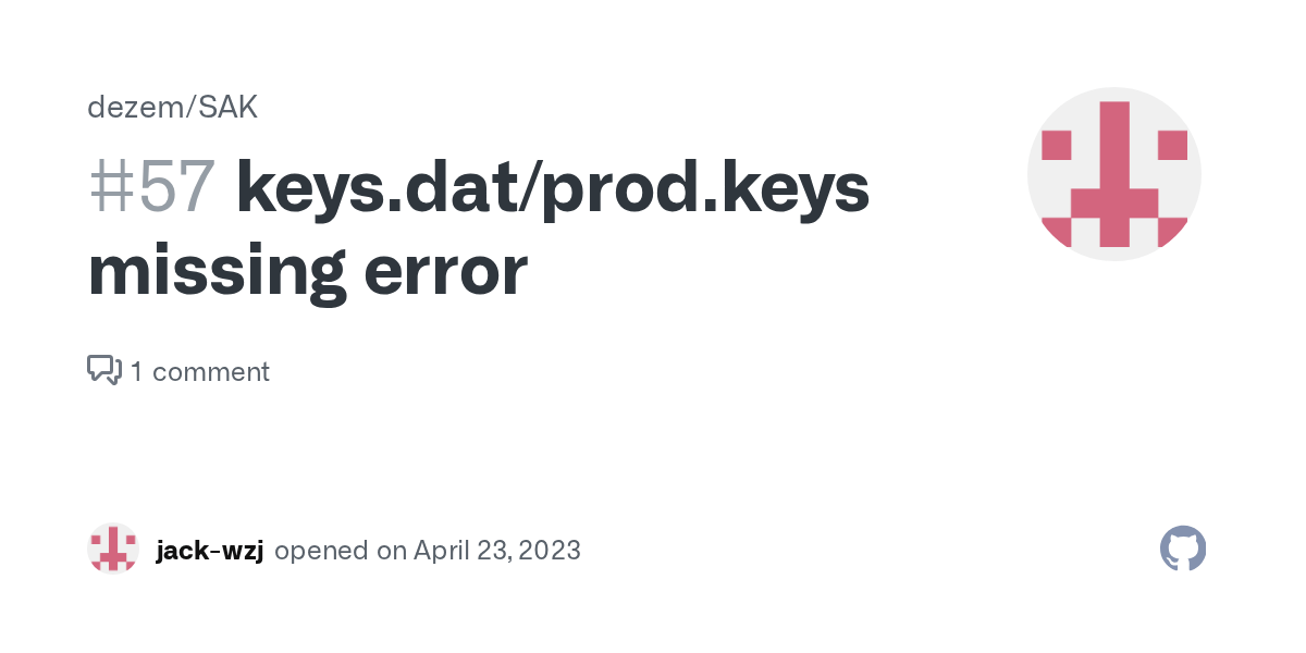 keys.dat/prod.keys missing error · Issue 57 · dezem/SAK · GitHub
