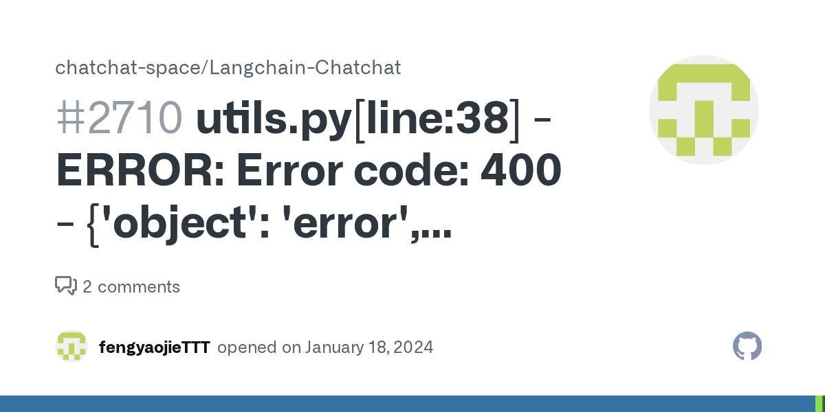 utils.py[line38] ERROR Error code 400 {'object' 'error