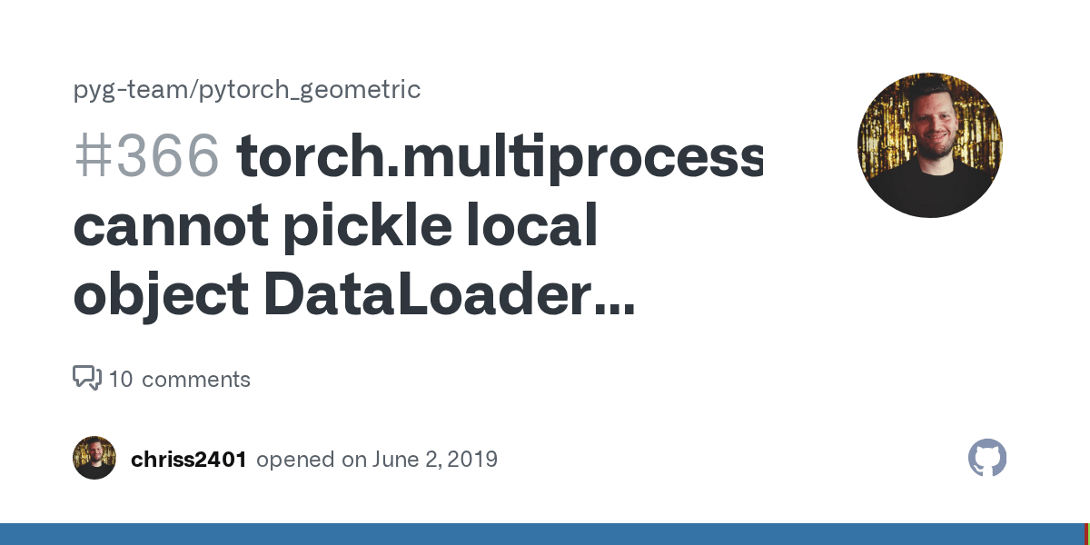 torch.multiprocessing cannot pickle local object DataLoader