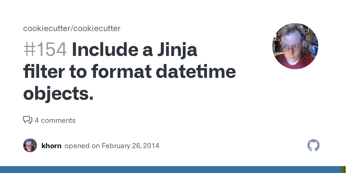 Include a Jinja filter to format datetime objects. · Issue 154 · cookiecutter/cookiecutter · GitHub