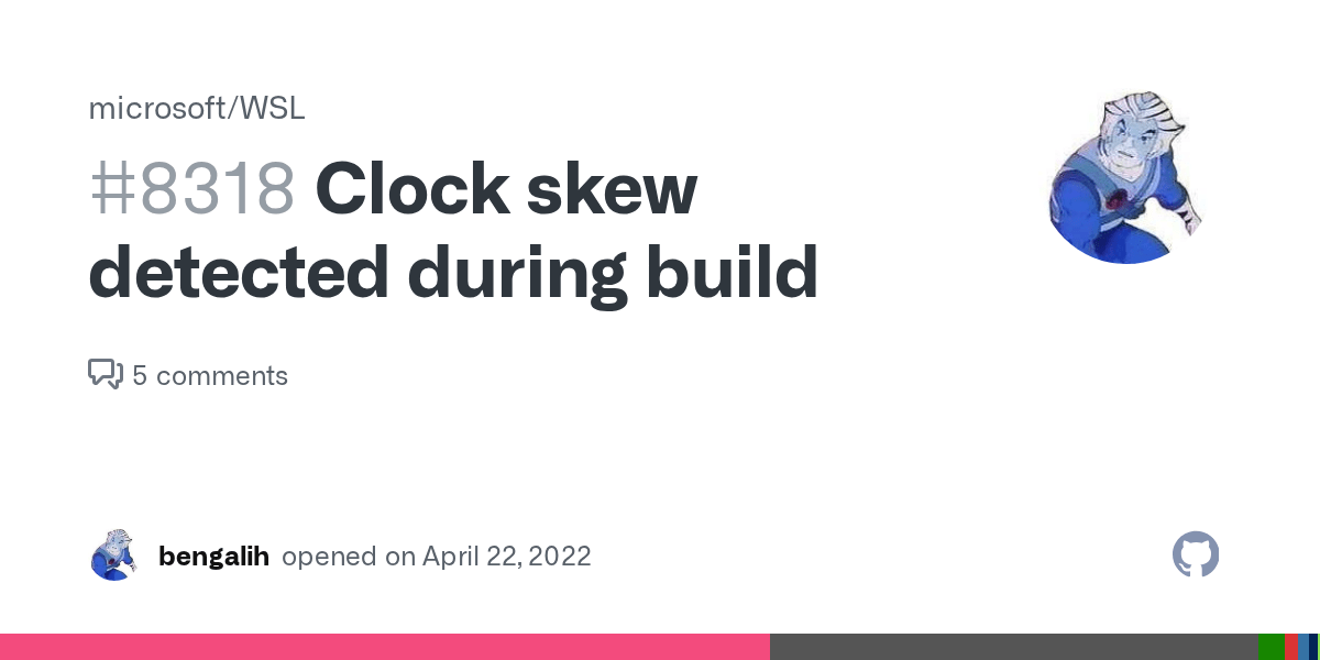 Clock skew detected during build · Issue 8318 · microsoft/WSL · GitHub