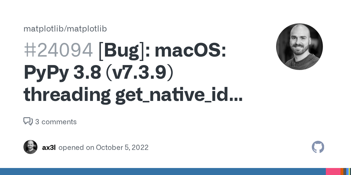 [Bug] macOS PyPy 3.8 (v7.3.9) threading get_native_id Broken · Issue