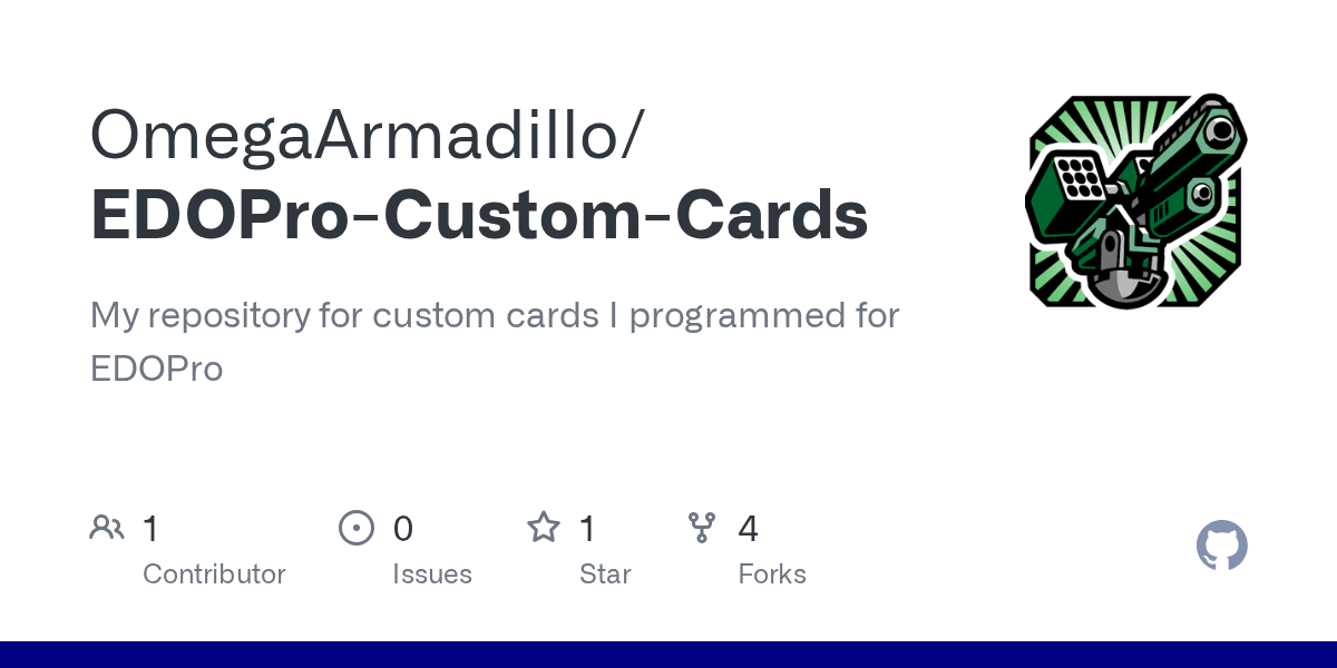 GitHub OmegaArmadillo/EDOProCustomCards My repository for custom cards I programmed for EDOPro