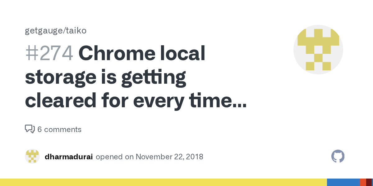 Chrome local storage is getting cleared for every time loading the page · Issue 274 · getgauge