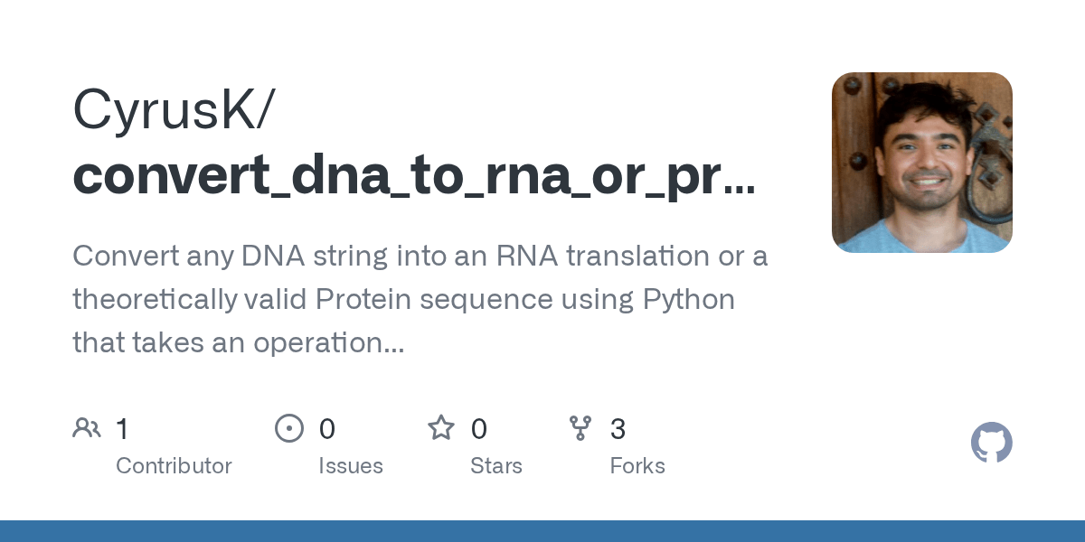 GitHub CyrusK/convert_dna_to_rna_or_protein.py Convert any DNA